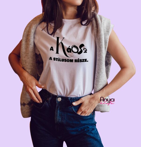 A káosz a stílusom része - póló